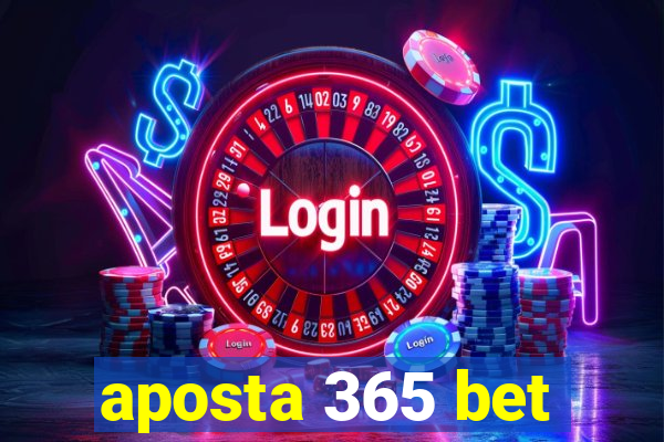 aposta 365 bet